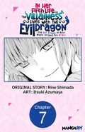 Cover: In Her Fifth Life, the Villainess Lives With the Evil Dragon -The Evil Dragon of Ruin Wants to Spoil His Bride- #007 - Square Enix