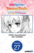Cover: How to Survive a Thousand Deaths: Accidentally Wooing Everyone as an Ex-gamer Made Villainess! #027 - Square Enix