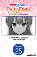 Cover: How to Survive a Thousand Deaths: Accidentally Wooing Everyone as an Ex-gamer Made Villainess! #025 - Square Enix