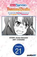 Cover: How to Survive a Thousand Deaths: Accidentally Wooing Everyone as an Ex-gamer Made Villainess! #021 - Square Enix