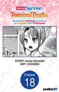 Cover: How to Survive a Thousand Deaths: Accidentally Wooing Everyone as an Ex-gamer Made Villainess! #018 - Square Enix