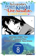 Cover: The Legendary Dragon-armored Knight Wants to Live a Normal Life In the Countryside #008 - Square Enix