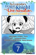 Cover: The Legendary Dragon-armored Knight Wants to Live a Normal Life In the Countryside #007 - Square Enix