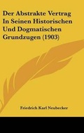 Bild: Der Abstrakte Vertrag in Seinen Historischen Und Dogmatischen Grundzugen (1903) - Kessinger Publishing