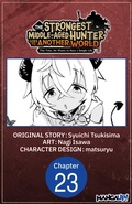 Cover: The Strongest Middle-Aged Hunter Goes to Another World: This Time, He Wants to Have a Simple Life #023 - Square Enix