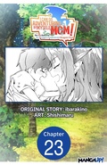Cover: I Can Go Adventuring by Myself, Mom!: The Son Raised by the Strongest Overprotective Dragon-Mom #023 - Square Enix