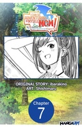 Cover: I Can Go Adventuring by Myself, Mom!: The Son Raised by the Strongest Overprotective Dragon-Mom #007 - Square Enix