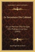 Abbildung von: Le Secretaire Du Cabinet - Kessinger Publishing