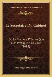 Abbildung von: Le Secretaire Du Cabinet - Kessinger Publishing