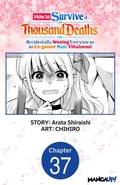 Cover: How to Survive a Thousand Deaths: Accidentally Wooing Everyone as an Ex-gamer Made Villainess! #037 - Square Enix