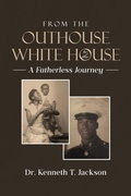 Cover: From the Outhouse to the White House - Page Publishing