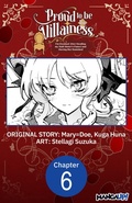 Cover: Proud to be the Villainess: I'm Doomed After Stealing my Half-Sister's Fiance and Having Her Banished #006 - Square Enix