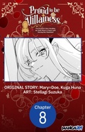 Cover: Proud to be the Villainess: I'm Doomed After Stealing my Half-Sister's Fiance and Having Her Banished #008 - Square Enix