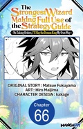Cover: The Strongest Wizard Making Full Use of the Strategy Guide -No Taking Orders, I'll Slay the Demon King My Own Way- #066 - Square Enix