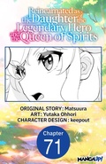 Cover: Reincarnated as the Daughter of the Legendary Hero and the Queen of Spirits #071 - Square Enix