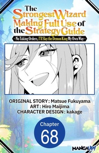 Enlarge image Cover: The Strongest Wizard Making Full Use of the Strategy Guide -No Taking Orders, I'll Slay the Demon King My Own Way- #068 - Square Enix