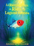 Cover: La Rummy Nariz de Rico y la Laguna Perdida - Andrew William