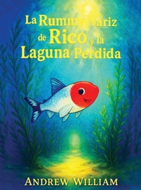 Enlarge image Cover: La Rummy Nariz de Rico y la Laguna Perdida - Andrew William