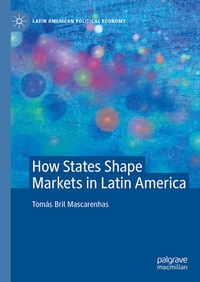 Abbildung von: How States Shape Markets in Latin America - Palgrave Macmillan