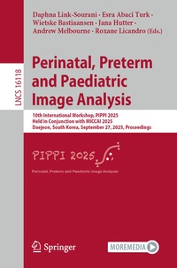 Enlarge image Cover: Perinatal, Preterm and Paediatric Image Analysis - Springer