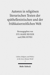 Abbildung von: Autoren in religiösen literarischen Texten der späthellenistischen und der frühkaiserzeitlichen Welt - Mohr Siebeck