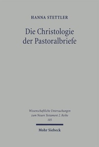 Abbildung von: Die Christologie der Pastoralbriefe - Mohr Siebeck