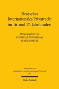 Abbildung von: Deutsches Internationales Privatrecht im 16. und 17. Jahrhundert - Mohr Siebeck