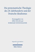 Bild: Die protestantische Theologie des 20. Jahrhunderts und der Deutsche Idealismus - Mohr Siebeck
