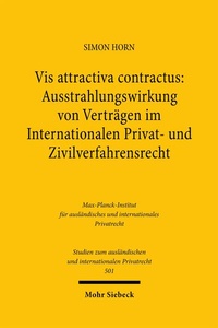 Abbildung von: Vis attractiva contractus: Ausstrahlungswirkung von Verträgen im Internationalen Privat- und Zivilverfahrensrecht - Mohr Siebeck
