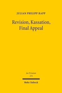 Abbildung von: Revision, Kassation, Final Appeal - Mohr Siebeck