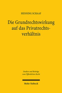 Abbildung von: Die Grundrechtswirkung auf das Privatrechtsverhältnis - Mohr Siebeck