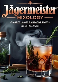 Abbildung von: Jägermeister Mixology - tredition