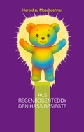 Cover: Als Regenbogenteddy den Hass besiegte - BoD - Books on Demand