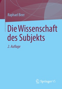 Abbildung von: Die Wissenschaft des Subjekts - Springer VS