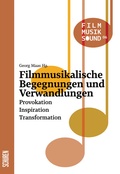 Cover: Filmmusikalische Begegnungen und Verwandlungen - Sch&uuml;ren Verlag GmbH