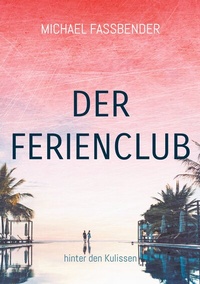 Abbildung von: Der Ferienclub - BoD - Books on Demand