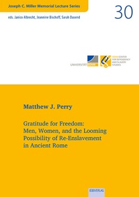 Abbildung von: Gratitude for Freedom: Men, Women, and the Looming Possibility of Re-Enslavement in Ancient Rome - EB-Verlag