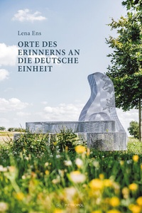 Abbildung von: Orte des Erinnerns an die deutsche Einheit - Metropol-Verlag
