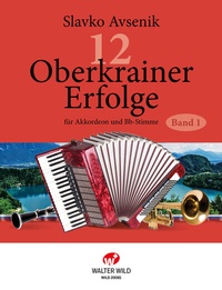 Abbildung von: 12 Oberkrainer Erfolge Band 1 - Walter Wild Musikverlag