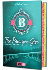 Abbildung von: Bluewell University - The Pain You Give - Novel Arc Verlag