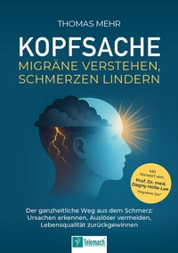 Abbildung von: Kopfsache - Migräne verstehen, Schmerzen lindern - Mentoren-Media-Verlag