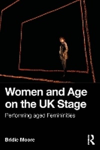 Abbildung von: Women and Age on the UK Stage - Routledge