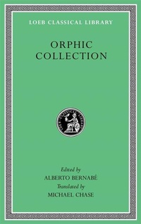 Enlarge image Cover: Orphic Collection - Harvard University Press