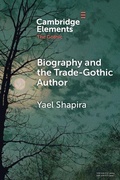 Cover: Biography and the Trade-Gothic Author - Cambridge University Press