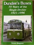 Cover: Dundee's Buses. 75 Years of the Single-Decker 1921-1996 - Derek Simpson