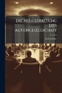 Abbildung von: Die Neugestaltung Der Aktiengesellschaft - Hutson Street Press