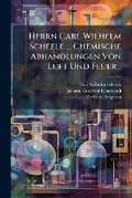 Cover: Herrn Carl Wilhelm Scheele ... Chemische Abhandlungen Von Luft Und Feuer... - Hutson Street Press
