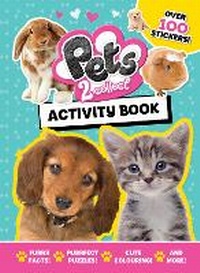 Enlarge image Cover: Pets 2 Collect Official Activity Book: Packed with Puzzles, Colouring and Stickers for Animal Lovers ages 5-10 years - From the UK's Bestselling Pets Magazine! - Kennedy Publishing