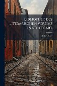 Abbildung von: Bibliothek des Literarischen Vereins in Stuttgart - Hutson Street Press