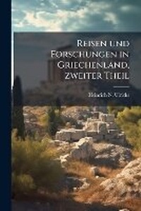 Abbildung von: Reisen und Forschungen in Griechenland, zweiter Theil - Hutson Street Press